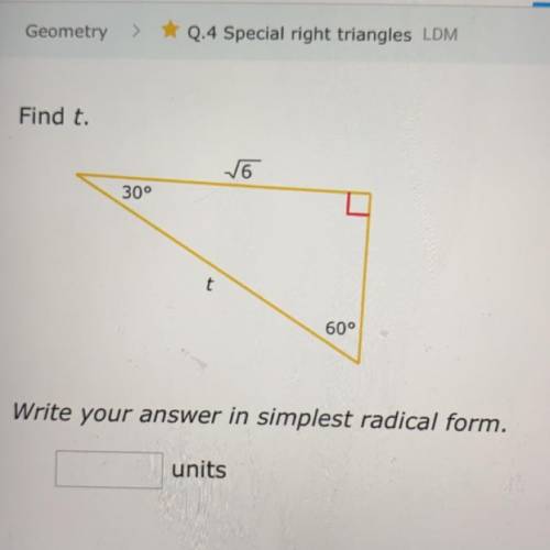 Find t.
Write your answer in simplest radical form.
Special right triangles