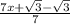 \frac{7x+\sqrt{3}-\sqrt{3}}{7}