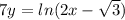 7y=ln(2x-\sqrt{3})