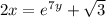 2x=e^7^y+\sqrt{3}