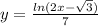 y=\frac{ln(2x-\sqrt{3})}{7}