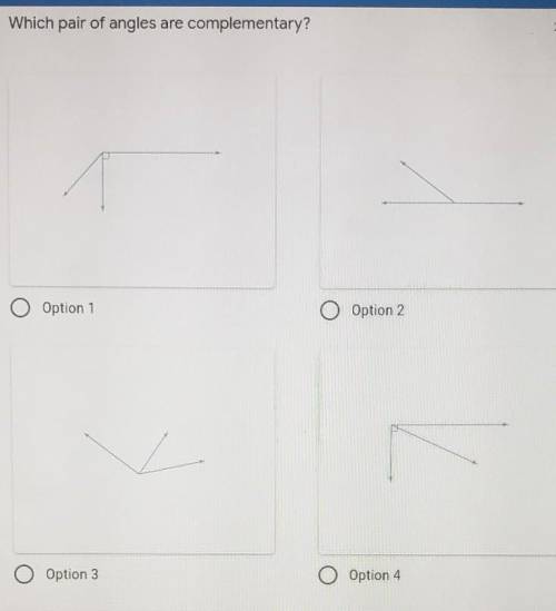 Which pair of angles are complementary? 2 points Option 1 O Option 2 O Option 3 O Option 4​