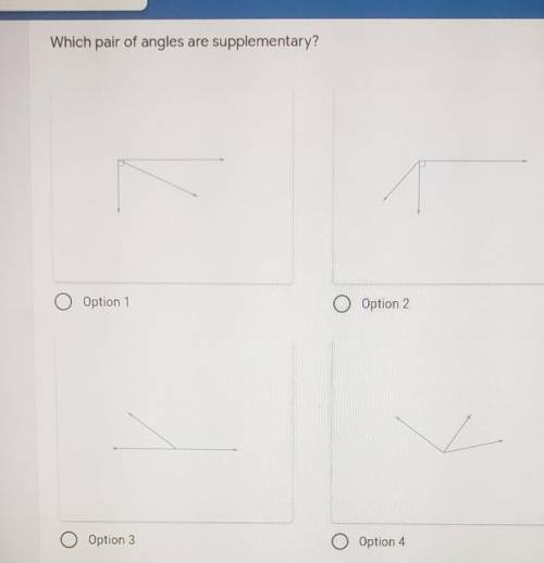 Which pair of angles are supplementary? Option 1 O Option 2 O Option 4 Option 3​