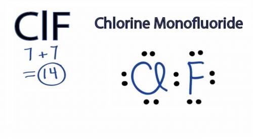What is the lewis dot structure for ClF (chlorine monofluoride)?​