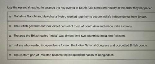 PLEASE HELP!!
South Asia’s modern History in the order they happened