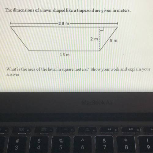 ANSWER AND SHOW WORK PLEASE!!!

The dimensions of a lawn shaped like a trapezoid are given in mete