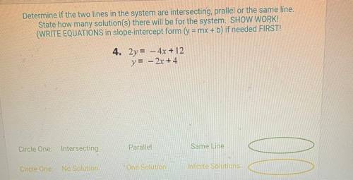 Determine if the two lines in the system are intersecting, prallel or the same line.

State how ma