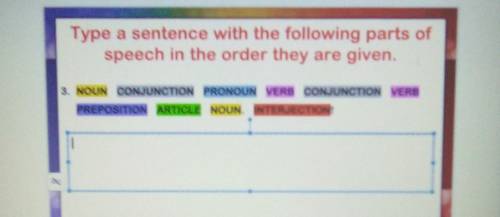 Type a sentence with the following parts of speech in the order they are given. 3. NOUN CONJUNCTION
