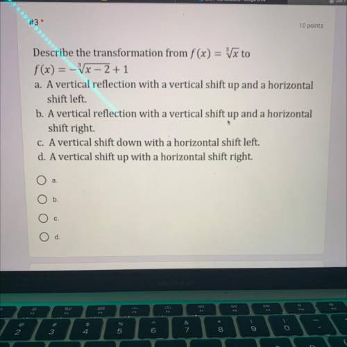 Describe the transformation from

a. A vertical reflection with a vertical shift up and a horizont
