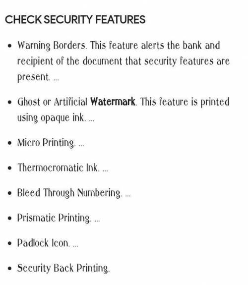 15 POINTS

Talk about the different features of a modern day check and its built in security agains