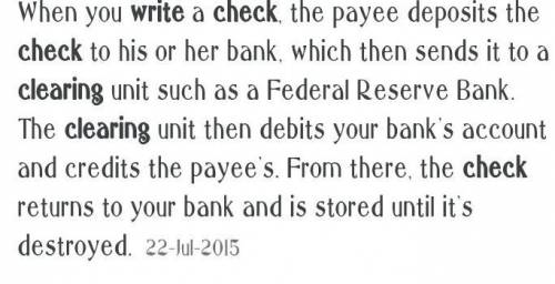 15 POINTS
Describe the steps of the check clearing process.