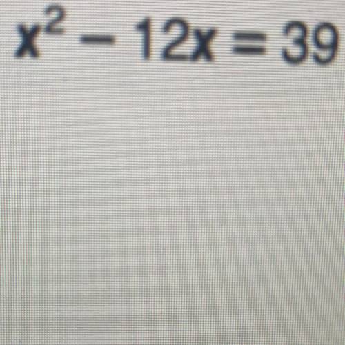 X2 – 12x = 39
Please help me solve this! I need the answer ASAP