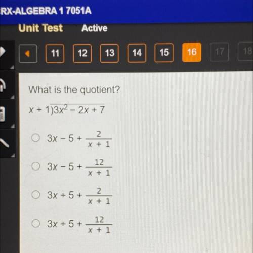 What is the quotient?

x + 1)3x2 – 2x + 7
O 3x - 5+
2
X + 1
O 3x - 5+
12
X + 1
2
O 3x + 5 +
2
X +
