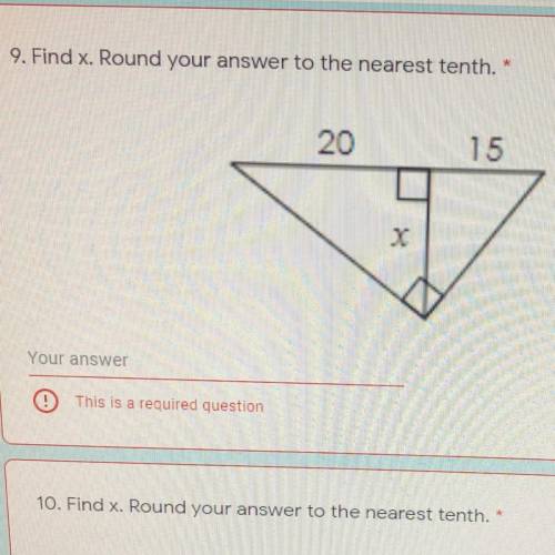 9. Find x. Round your answer to the nearest tenth. *
20
15