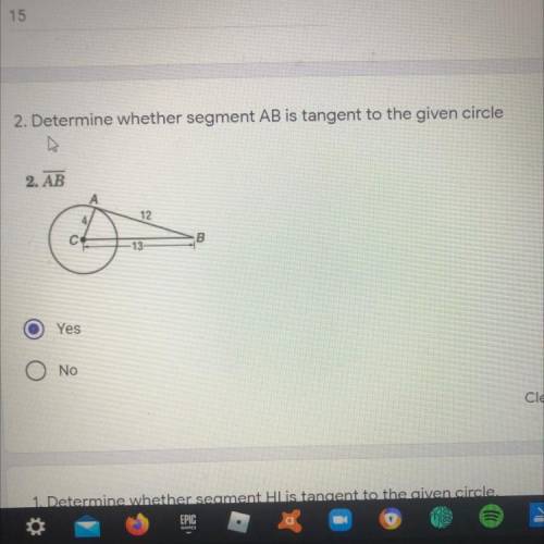 2. Determine whether segment AB is tangent to the given circle

12 pol
2. AB
А
12
B
13
Yes
No