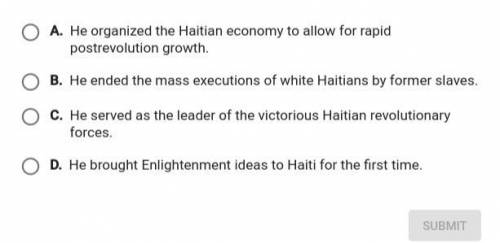 ASAP How did Toussaint Louverture affect the Haitian revolution?
