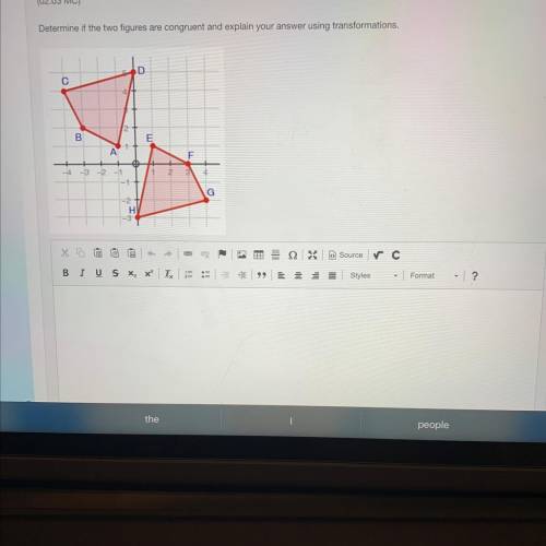 (02.03 MC)

Determine if the two figures are congruent and explain your answer using transformatio