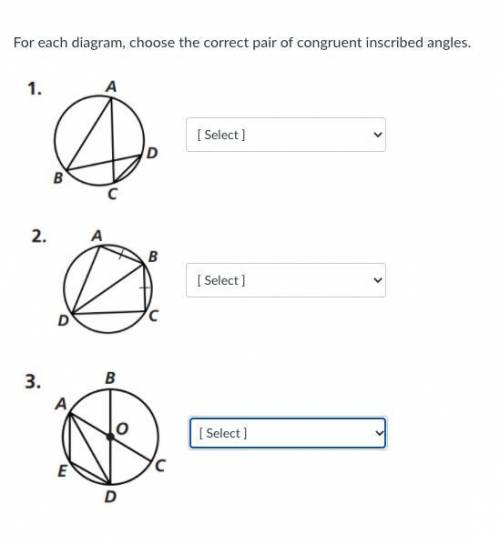 For each diagram, choose the correct pair of congruent inscribed angles.