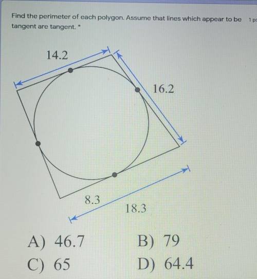 Find the perimeter of each polygon. Assume that lines which appear to be tangent are tangent. * 25.