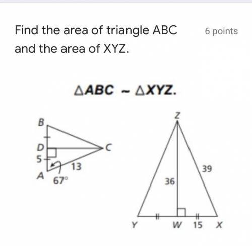 Find the area of triangle ABC and the area of XYZ. AABC - AXYZ. Z B 39 A 13 67° 36 Y + W 15 x