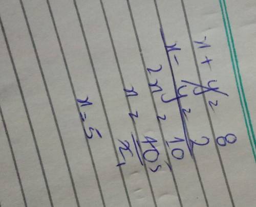 Solve the simultaneous equations of x+y =8 and x-y=2​