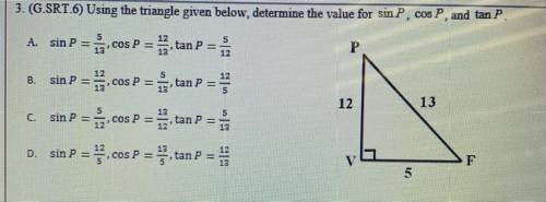 3. (G.SRT.6) Using the triangle given below, determine the value for sin P, cos P, and tan P.

in