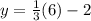 y = \frac{1}{3}(6) - 2