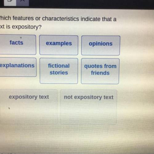 Х

Which features or characteristics indicate that a
text is expository?
facts
examples
opinions
e