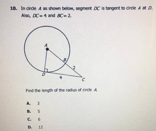In circle A as shown below, segment DC is tangent to circle A at D. Also, DC = 4 and BC = 2

Find