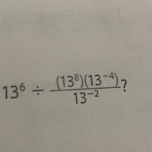 Which expression are equivalent to

A) 1/(-13)^0
B) (-1)^4
C) (-1)^7
D) 1^13
E) 1/13^-1