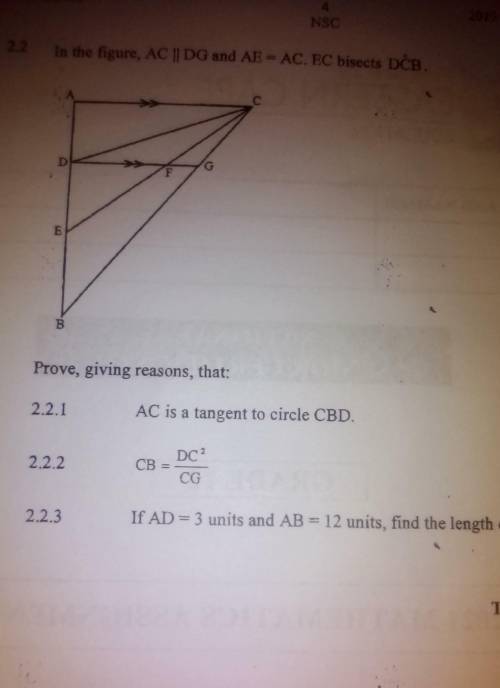 In the figure, ACllDG and AE =AC, EC bisects DCB.

Prove, giving reasons, that2.2.1AC is a tangent