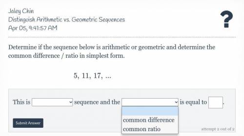 < 20 pts. for correct answer + :) Distinguish Arithmetic VS. Geometric sequences. SS ar