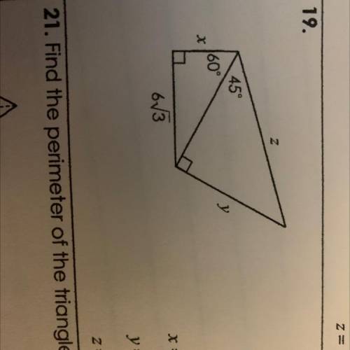 19.
20
Z
45°
y у
60°
63
2 =
I NEED HELP WITH NUMBER 19 PLEASE HELP!
