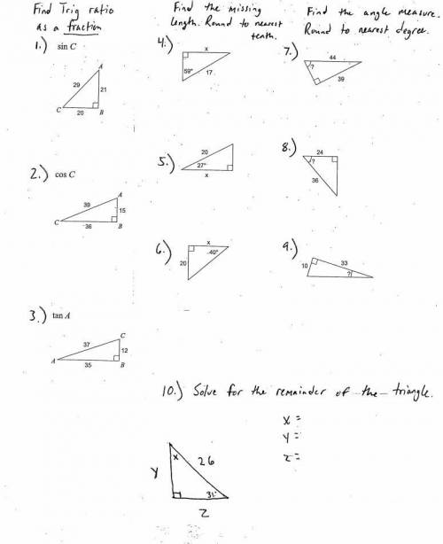 10 question trig quiz :)

1-3 Leave as a fraction
4-6 Round to the nearest tenth
7-9 round to the