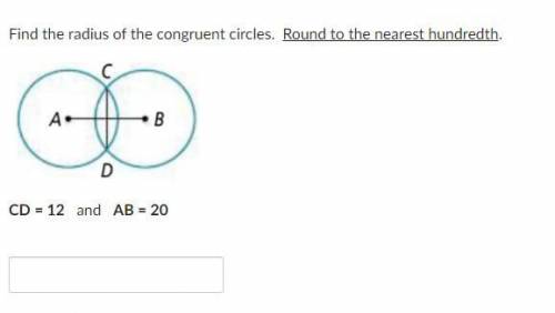 Find the radius of the congruent circles. Thanks and hope you have a good rest of your day!!