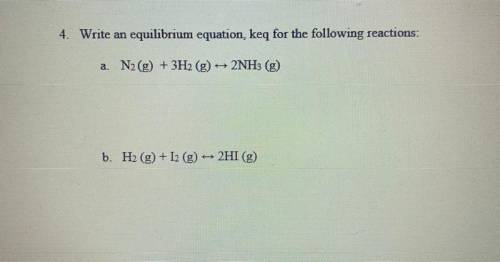 Write an equilibrium equation, keq for the following reactions: 
(Please show work)