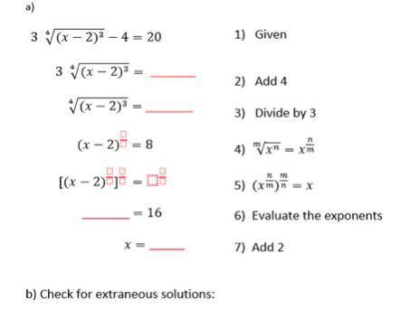 A radical equation is being solved below but has missing work.

Fill in the missing steps in red.