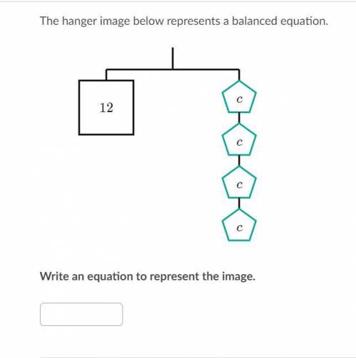 The hanger image below represents a balanced equation. Write an equation to represent the image. PL