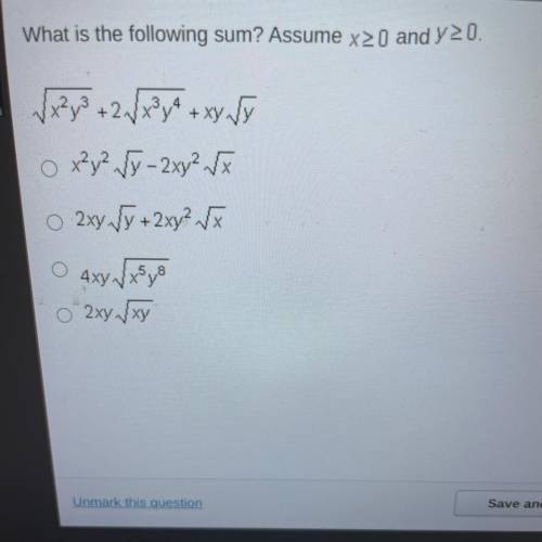 What is the following sum? Assume x20 and Y20.

√x²y3 + 2 x ² y + xy ſy
x ²2 ſy - 2xy² ſx
o 2xy ſy