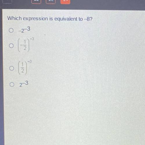 Which expression is equivalent to -8?
O-2-3
-3
9
2-3