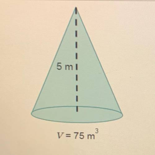 What is the base area of the cone?
15 m²
25 m²
45 m²
125 m²