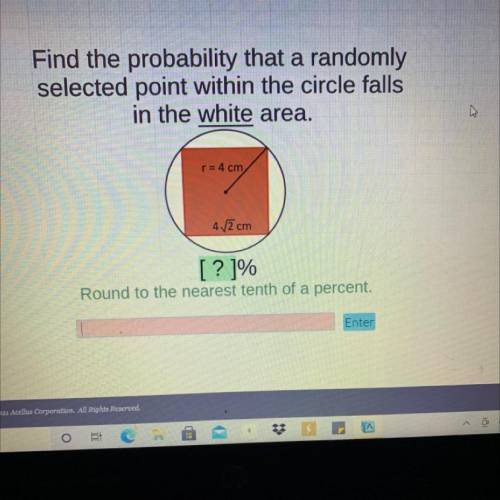 Will give brainliest

Find the probability that a 
randomly
selected point within the circle falls