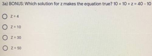 Which solution for z makes the equation true?? 10+10+z=40=10 (pls explain why. Thanks)