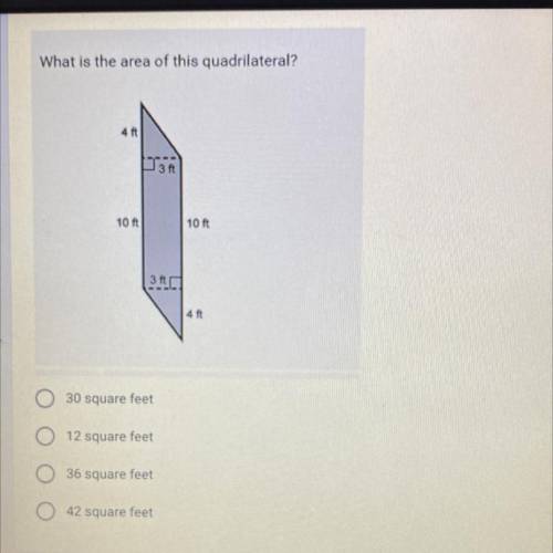 What is the area of this quadrilateral?
4 ft
3 ft
10 ft
10 ft
31
4 ft