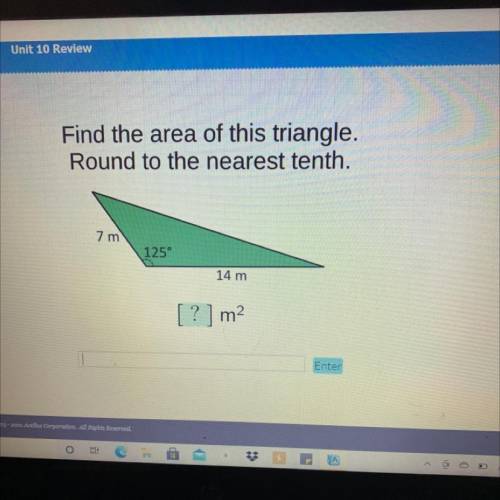 Will give brainliest and 50 points

Find the area of this triangle.
Round to the nearest tenth.
7