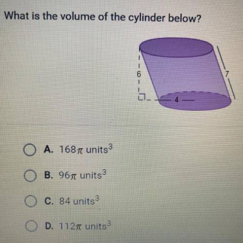 What is the volume of the cylinder above?

A. 168 units^3
B. 96 units^3
C. 84 units^3
D. 112 units
