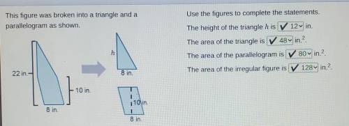 This figure was broken into a triangle and a parallelogram as shown. Use the figures to complete th