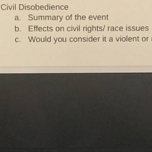 NEED HELP ASAP Effects on civil rights/ race issues for civil disobedience