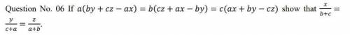 If a (by+cz-ax) =b (cz+ax-by) =c (ax+by-cz) show that x/(b+c) =y/(c+a) =z/(a+b)?