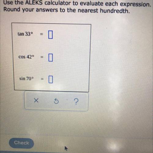 Use the ALEKS calculator to evaluate each expression.

Round your answers to the nearest hundredth